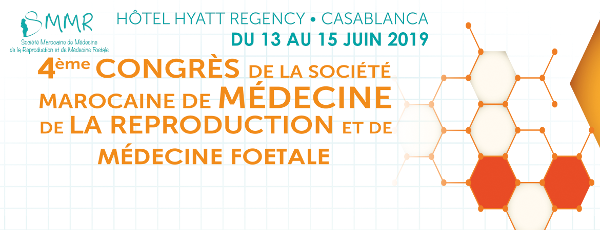 4éme Congrès de la société marocaine de la Médecine de la reproduction et de Médecine Fœtale